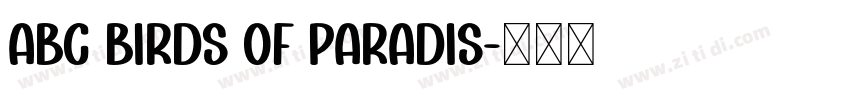 ABC Birds of Paradis字体转换